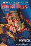 Nadelson, Carol C.: Mental Illness and Its Effect on School and Work Environments Nadelson, Carol C.: Mental Illness and Its Effect on School and Work Environments