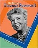 Koestler-Grack, Rachel A.: The Story of Eleanor Roosevelt Koestler-Grack, Rachel A.: The Story of Eleanor Roosevelt