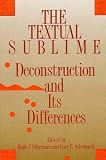 Silverman, Hugh J.: The Textual Sublime: Deconstruction and Its Difference Silverman, Hugh J.: The Textual Sublime: Deconstruction and Its Difference