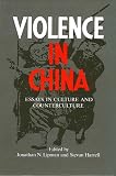 Lipman, Jonathan N.: Violence in China: Essays in Culture and Counterculture
