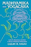 Nagao, G.M.: Madhyamika and Yogacara: A Study of Mahayana Philosophies Collected Papers of G.M. Nagao Nagao, G.M.: Madhyamika and Yogacara: A Study of Mahayana Philosophies Collected Papers of G.M. Nagao