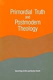 Smith, Huston: Primordial Truth and Postmodern Theology Smith, Huston: Primordial Truth and Postmodern Theology