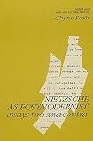 Koelb, Clayton: Nietzsche As Postmodernist, Essays Pro and Contra Koelb, Clayton: Nietzsche As Postmodernist, Essays Pro and Contra
