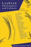 Allen, Jeffner: Lesbian Philosophies and Cultures Allen, Jeffner: Lesbian Philosophies and Cultures