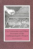 Richardson, Miles: Cry Lonesome and Other Accounts of the Anthropologist's Project
