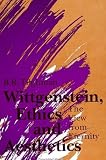Tilghman, Benjamin R.: Wittgenstein, Ethics and Aesthetics: The View from Eternity Tilghman, Benjamin R.: Wittgenstein, Ethics and Aesthetics: The View from Eternity