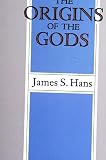 Hans, James S.: Origins of the Gods Hans, James S.: Origins of the Gods