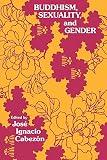 Cabezon, Jose Ignacio: Buddhism, Sexuality, and Gender