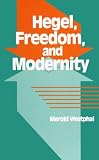 Westphal, Merold: Hegel, Freedom, and Modernity Westphal, Merold: Hegel, Freedom, and Modernity