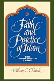 Chittick, William C.: Faith and Practice of Islam: Three Thirteenth Century Sufi Texts