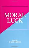 Statman, Daniel: Moral Luck Statman, Daniel: Moral Luck