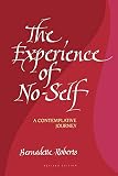Roberts, Bernadette: The Experience of No-Self : A Contemplative Journey Roberts, Bernadette: The Experience of No-Self : A Contemplative Journey