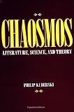 Kuberski, Philip: Chaosmos: Literature, Science, and Theory After Modernism