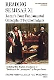 Feldstein, Richard: Reading Seminar XI: Lacan's Four Fundamental Concepts of Psychoanalysis Including the First English Translation of "Position of the Unconscious" Feldstein, Richard: Reading Seminar XI: Lacan's Four Fundamental Concepts of Psychoanalysis Including the First English Translation of "Position of the Unconscious"