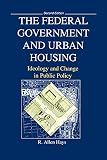 Hays, R. Allen: The Federal Government and Urban Housing: Ideology and Change in Public Policy Hays, R. Allen: The Federal Government and Urban Housing: Ideology and Change in Public Policy