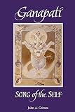 Grimes, John A.: Ganapati: Song of the Self Grimes, John A.: Ganapati: Song of the Self