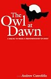 Hegel, Georg Wilhelm Friedrich: The Owl at Dawn: A Sequel to Hegel's Phenomenology of Spirit Hegel, Georg Wilhelm Friedrich: The Owl at Dawn: A Sequel to Hegel's Phenomenology of Spirit