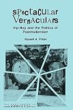 Potter, Russell A.: Spectacular Vernaculars: Hip-Hop and the Politics of Postmodernism Potter, Russell A.: Spectacular Vernaculars: Hip-Hop and the Politics of Postmodernism