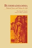 Payutto, Phra Prayudh: Buddhadhamma: Natural Laws and Values for Life Payutto, Phra Prayudh: Buddhadhamma: Natural Laws and Values for Life