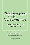 Merrell-Wolff, Franklin: Transformations in Consciousness: The Metaphysics and Epistemology Merrell-Wolff, Franklin: Transformations in Consciousness: The Metaphysics and Epistemology