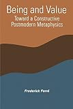 Ferre, Frederick: Being and Value: Toward Constructive Postmodern Metaphysics