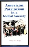 Craige, Betty Jean: American Patriotism in a Global Society Craige, Betty Jean: American Patriotism in a Global Society
