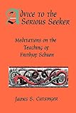 Cutsinger, James S.: Advice to the Serious Seeker: Mediations on the Teaching of Frithjof Schuon