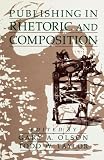 Olson, Gary A.: Publishing in Rhetoric and Composition