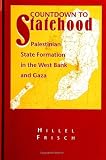 Frisch, Hillel: Countdown to Statehood: Palestinian State Formation in the West Bank and Gaza