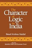 Ganeri, Jonardon: The Character of Logic in India