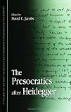 Jacobs, David C.: The Presocratics After Heidegger