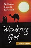 Berman, Morris: Wandering God: A Study in Nomadic Spirituality