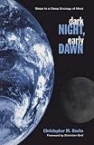 Bache, Christopher M.: Dark Night, Early Dawn: Steps to a Deep Ecology of Mind