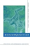 Dobrin, Sidney I.: Ecocomposition: Theoretical and Pedagogical Approaches