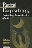 Fisher, Andy: Radical Ecopsychology: Psychology in the Service of Life