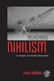 Wilshire, Bruce: Fashionable Nihilism: A Critique of Analytic Philosophy Wilshire, Bruce: Fashionable Nihilism: A Critique of Analytic Philosophy