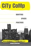 McComiskey, Bruce: City Comp: Identities, Spaces, Practices