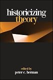 Herman, Peter C.: Historicizing Theory