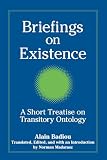 Badiou, Alain: Briefings on Existence: A Short Treatise on Transitory Ontology