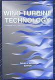 Spera, David A.: Wind Turbine Technology: Fundamental Concepts of Wind Turbine Engineering Spera, David A.: Wind Turbine Technology: Fundamental Concepts of Wind Turbine Engineering