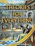 Langone, John: Theories for Everything: An Illustrated History of Science From the Invention of Numbers to String Theory Langone, John: Theories for Everything: An Illustrated History of Science From the Invention of Numbers to String Theory