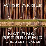 Protzman, Ferdinand: Wide Angle: National Geographic Greatest Places