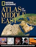 National Geographic: National Geographic Atlas of the Middle East