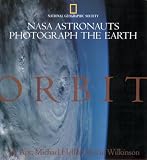 Apt, Jay: Orbit: Nasa Astronauts Photograph the Earth