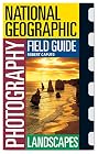 National Geographic Photography Field Guides: Landscapes