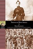Kingsley, Mary: Travels in West Africa Kingsley, Mary: Travels in West Africa