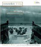 Drez, Ronald J.: Remember D-Day: The Plan, The Invasion, Survivor Stories Drez, Ronald J.: Remember D-Day: The Plan, The Invasion, Survivor Stories