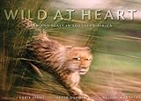 Johns, Chris: Wild at Heart : Man and Beast in Southern Africa