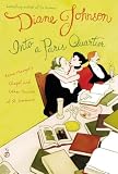 Johnson, Diane: Into a Paris Quartier: Reine Margot's Chapel and Other Haunts of St.-Germain