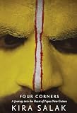 Salak, Kira: Four Corners: A Journey into the Heart of Papua New Guinea